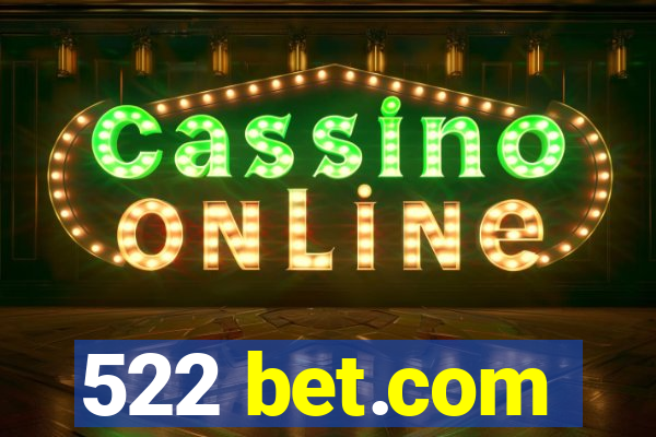 522 bet.com